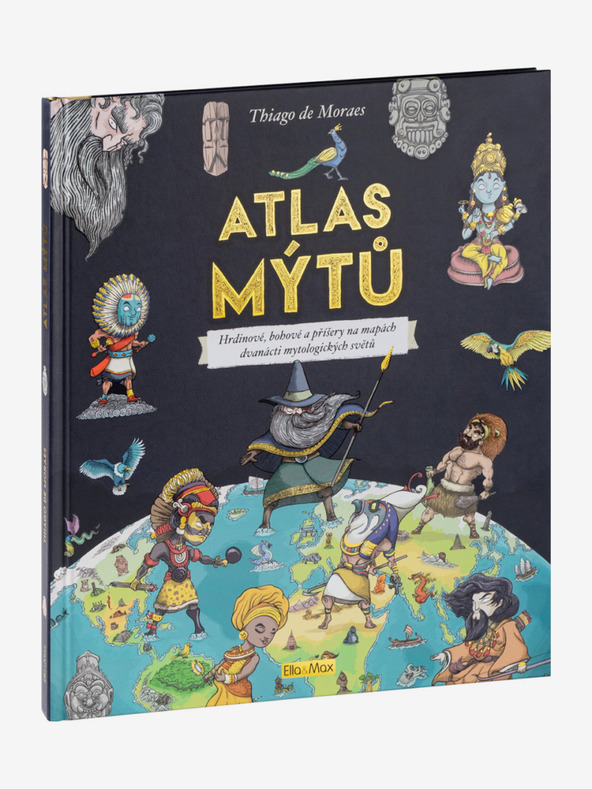 ELLA & MAX ATLAS OF MYTHS - Az istenek mitikus világa